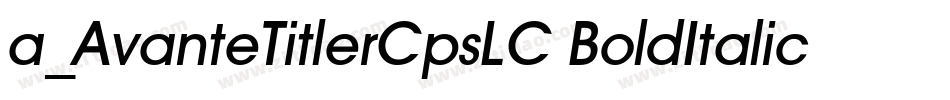 a_AvanteTitlerCpsLC BoldItalic字体转换